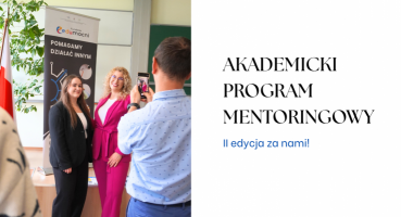 II edycja Akademickiego Programu Mentoringowego za nami!